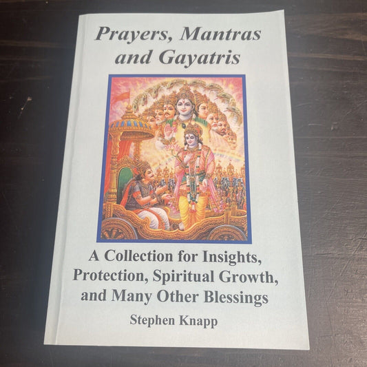 Prayers, Mantras and Gayatris : A Collection for Insights, Protection, Spirit...